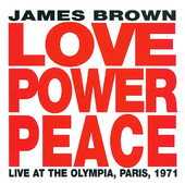 James Brown | Love Power Peace - Live at the Olympia, Paris 1971